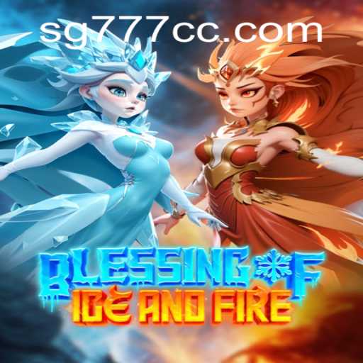 Exploring the World of Blessing of Ice and Fire: An In-Depth Look at SG777