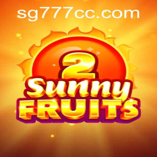Exploring SunnyFruits2: The Vibrant World of SG777